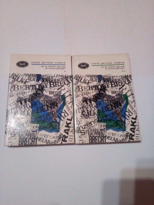 POEZIA GERMANA MODERNA - DE LA STEFAN GEORGE LA ENZENSBERGER ( 2 Vol. )