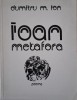 Ioan Metafora - Dumitru M. Ion - Poezii - Carte Noua/Anticariat