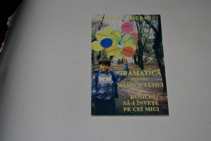 Gramatica pentru mamici tatici si bunici sa-i invete pe cei mici - Bogdan