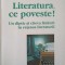 LITERATURA, CE POVESTE! UN DIPTIC SI CATEVA LINKURI IN RETEAUA LITERATURII-LIVIU ANTONESEI-224046