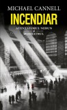 Incendiar. Atentatorul nebun și psihiatrul - Paperback brosat - Michael Cannell - RAO