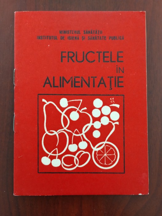 Fructele &icirc;n alimentație - broșură 1979