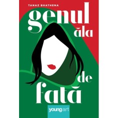 Genul ala de fata &ndash; Tanaz Bhathena