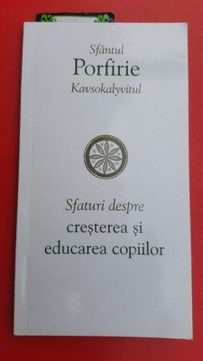 Sfaturi despre cresterea si educarea copiilor- Sfantul Porfirie foto