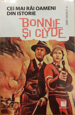 Bonnie si Clyde. Cei mai rai oameni din istorie foto