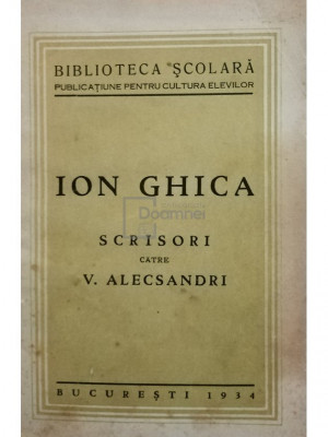 Ion Ghica - Ion Ghica scrisori catre Vasile Alecsandri (editia 1934) foto
