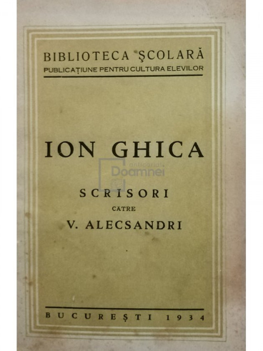 Ion Ghica - Ion Ghica scrisori catre Vasile Alecsandri (editia 1934)