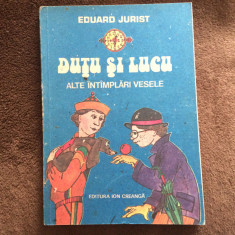 Dutu si Lucu alte intampari vesele Eduard Jurist ilustrata ed. ion creanga 1989