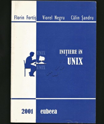 INIȚIERE &amp;Icirc;N UNIX - FLORIN FORTIȘ, VIOREL NEGRU, CĂLIN ȘANDRU - EUBEEA, 2001 foto