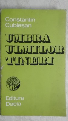 Constantin Cublesan - Umbra ulmilor tineri (vezi detalii pentru livrare in tara) foto