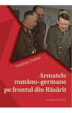 Armatele Romano-Germane Pe Frontul Din Rasarit - Vladimir Zodian