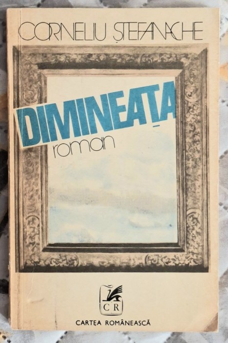 Dimineata - Corneliu Stefanache Contine dedicatie, data si semnatura autorului