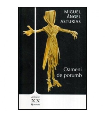 Miguel Angel Asturias - Oameni de porumb - 114328 foto