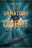 Vanatorii de umbre - Robert Kurson - Art