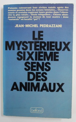 LE MYSTERIEUX SIXIEME SENS DES ANIMAUX par JEAN - MICHEL PEDRAZZANI , 1980 foto