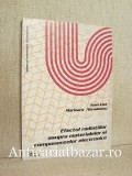 Efectul radiatiilor asupra materialelor si componentelor electronice - Ioan Lita, 2000, Tehnica
