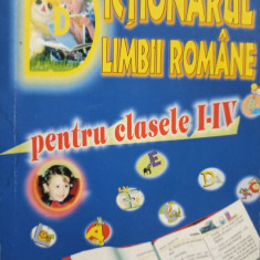 Dictionarul limbii romane pentru clasele I - IV (editia 2005)