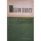 William Harvey - Cercetare anatomica despre miscarea inimii si a sangelui la animale (Editia: 1958)