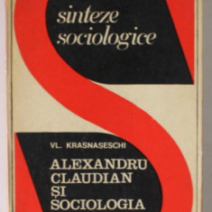 ALEXANDRU CLAUDIAN SI SOCIOLOGIA ERORII de VL. KRASNASESCHI , 1972, DEDICATIE CATRE SERBAN CIOCULESCU *