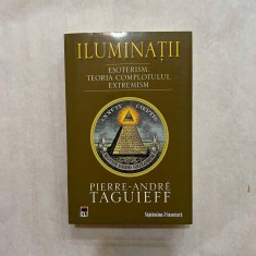 Pierre - Andre Taguieff - Iluminatii - Esoterism. Teoria complotului. Extremism