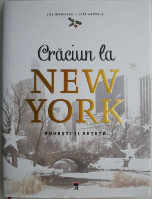 Craciun la New York. Povesti si retete &amp;ndash; Lisa Nieschlag foto