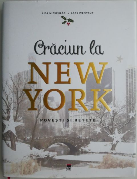 Craciun la New York. Povesti si retete &ndash; Lisa Nieschlag