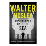 Down the River Unto the Sea