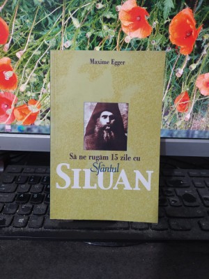 Să ne rugăm 15 zile cu sf&amp;acirc;ntul Siluan, București 2004, Maxime Egger, 2004 068 foto