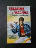 ALISTAIR MACLEAN - URMARIRE LA VACCARES