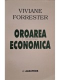 Viviane Forrester - Oroarea economica (Editia: 1998)