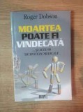 MOARTEA POATE FI VINDECATA - ROGER DOBSON