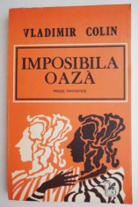 Imposibila Oaza. Proze fantastice &ndash; Vladimir Colin