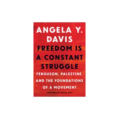 Freedom Is a Constant Struggle: Ferguson, Palestine, and the Foundations of a Movement foto