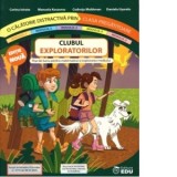 Clubul exploratorilor. O calatorie distractiva prin clasa pregatitoare. Fise de lucru pentru matematica si explorarea mediului