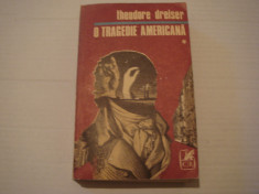 O tragedie americana vol. I - Theodore Dreiser Editura Cartea Romaneasca 1971 foto