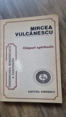 CHIPURI SPIRITUALE , MIRCEA VULCANESCU foto