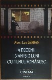 Cumpara ieftin ALEX. LEO SERBAN - 4 DECENII, 3 ANI SI 2 LUNI CU FILMUL ROMANESC (POLIROM, 2009)