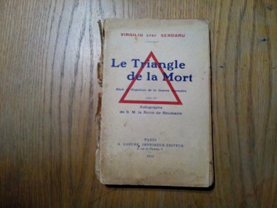 LE TRIANGLE DE LA MORT - Virgiliu Stef Serdaru - A. Lahure, Paris, 1919, 196 p. foto