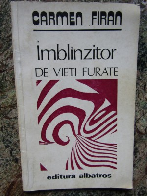 CARMEN FIRAN - IMBLANZITOR DE VIETI FURATE (VERSURI, 1984) [dedicatie/autograf] foto