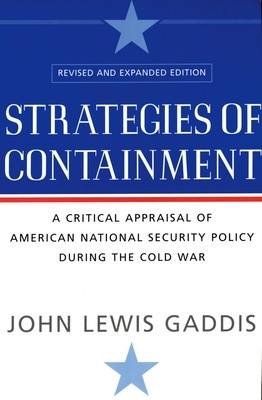Strategies of Containment: A Critical Appraisal of American National Security Policy During the Cold War foto