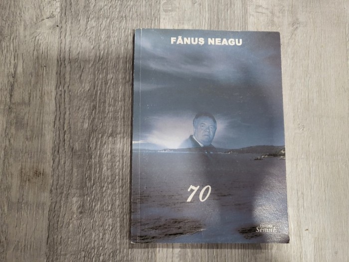 70 de Fanus Neagu