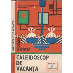 Caleidoscop De Vacanta - Mircea Constantin Munteanu