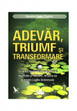 Adevăr, triumf şi transformare - Paperback - Sandra Anne Taylor - For You