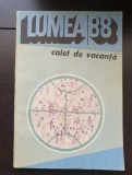 Almanah LUMEA 1988. Caiet de vacanță