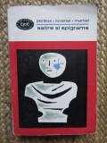 SATIRE SI EPIGRAME-PERSIUS, IUVENAL, MARTIAL