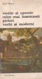 Andre Felibien - Vietile si operele celor mai insemnati pictori vechi si moderni