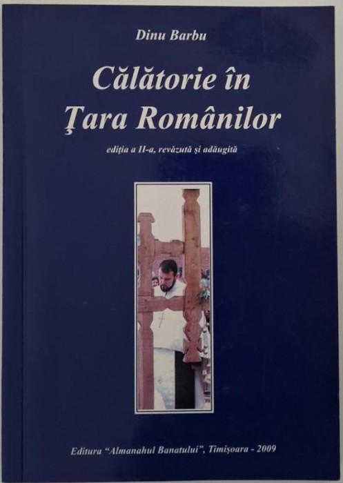 Calatorie in Tara Romanilor &ndash; Dinu Barbu (cu dedicatie)