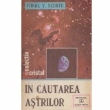 Virgil V. Scurtu - In cautarea astrilor - 119333