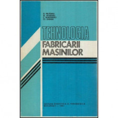 O. Pruteanu, Al. Pruteanu , C. Bohosievici, Cs. Gyenge - Tehnologia fabricarii masinilor - 117957