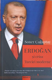 Erdogan si Criza Turciei Moderne - Soner Cagaptay, Publisol 2022, Politica, Limba Romana, Paperback